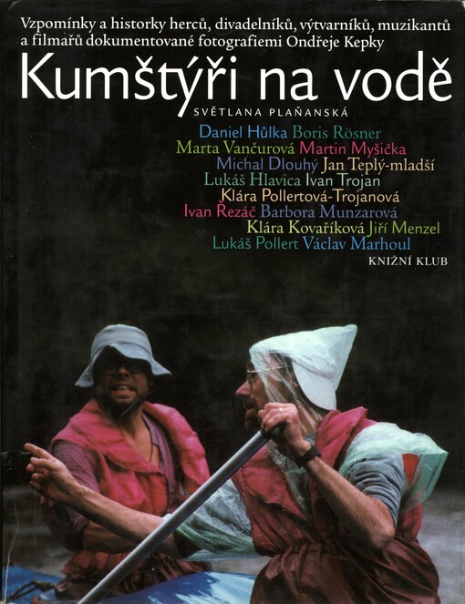 Kumštýři na vodě: vzpomínky a historky herců, divadelníků, výtvarníků, muzikantů a filmařů