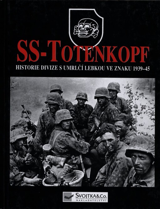 SS-Totenkopf: historie divize s umrlčí lebkou ve znaku 1939-45