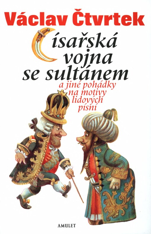Císařská vojna se sultánem a jiné pohádky na motivy lidových písní