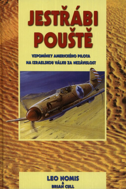 Jestřábi pouště: vzpomínky amerického pilota na izraelskou válku za nezávislost