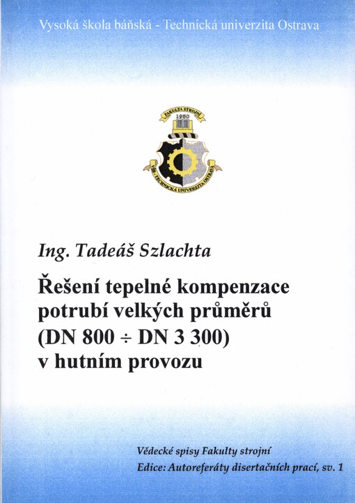 Řešení tepelné kompenzace potrubí velkých průměrů (DN 800-DN 3300) v hutním provozu: autoreferát doktorské disertační práce