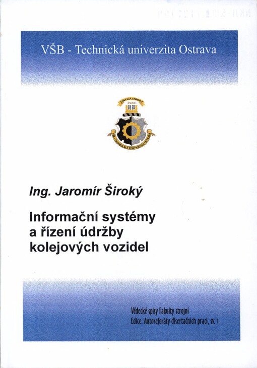 Informační systémy a řízení údržby kolejových vozidel :autoreferát doktorské disertační práce