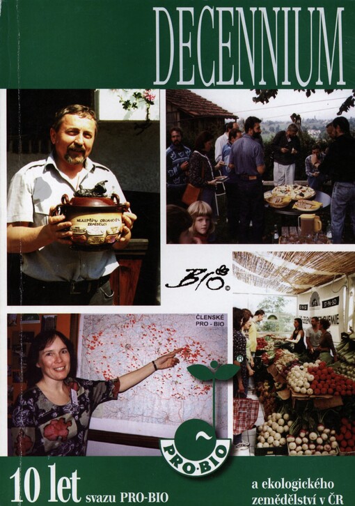 Decennium :10 let svazu PRO-BIO a ekologického zemědělství v ČR