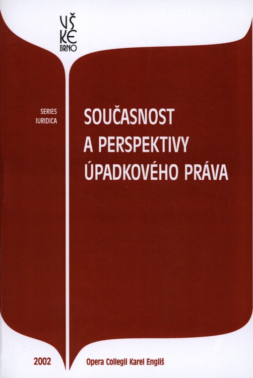 Současnost a perspektivy úpadkového práva: sborník z vědecké konference uspořádané Vysokou školou Karla Engliše v Brně společně s Komorou správců majetku a likvidátorů dne 25. října 2001