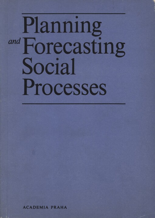 Planning and forecasting social processes: undertaken within the framework of the problems committee for multilateral cooperation of the Academy of Sciences, and dedicated to the 9th world sociological congress Uppsala, Sweden 1978