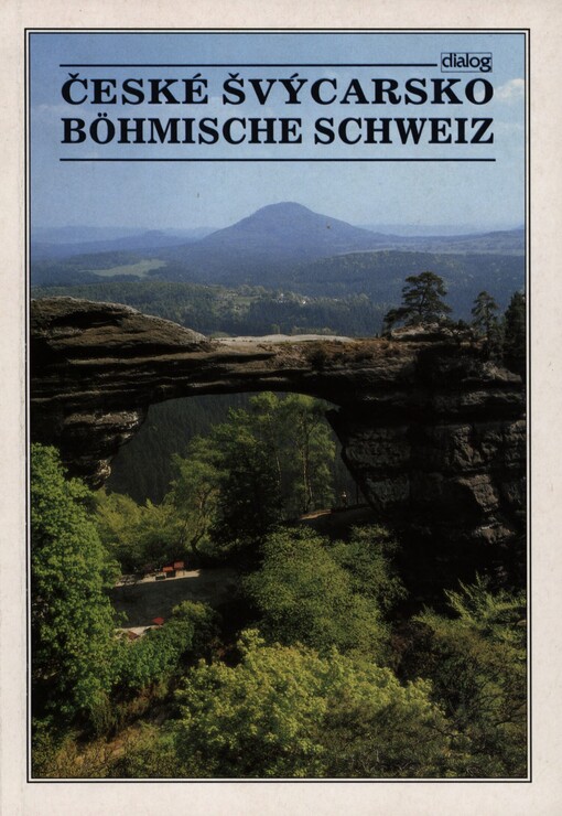 České Švýcarsko =: Böhmische Schweiz