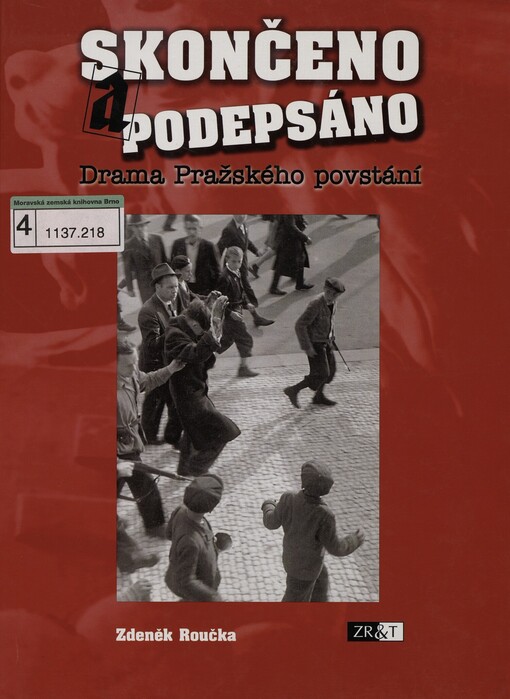 Skončeno a podepsáno: drama Pražského povstání