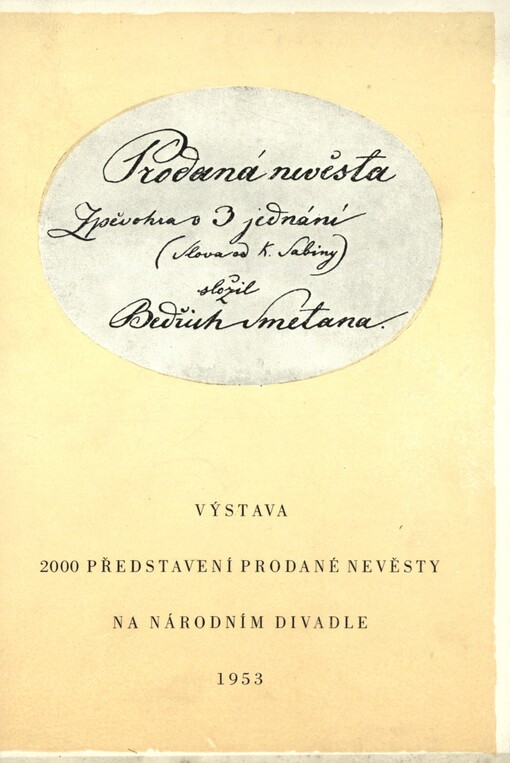 2000 představení Prodané nevěsty na Národním divadle :výstava k 75. narozeninám akademika dr. Zdeňka Nejedlého v Museu Bedřicha Smetany v Praze