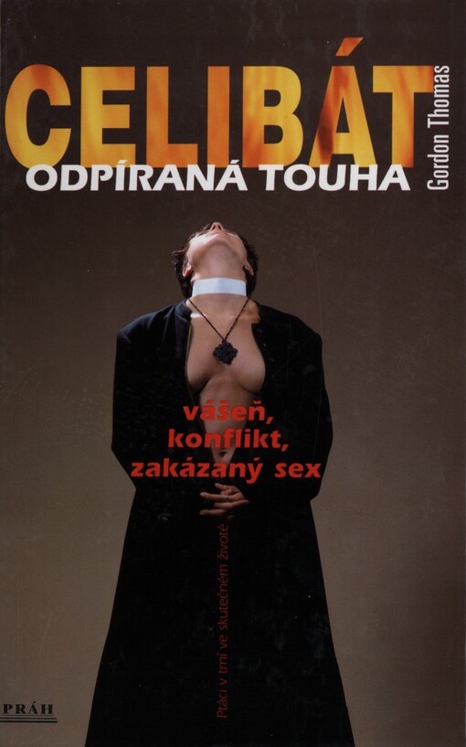 Celibát - odpíraná touha: vášeň, konflikt a zakázaný sex