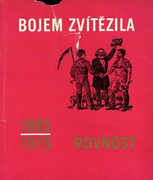 Bojem zvítězila :kapitoly z dějin Rovnosti 1885-1975
