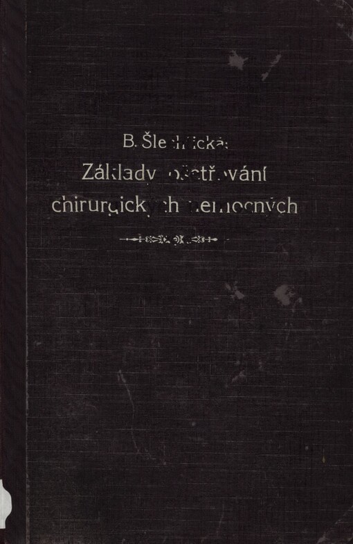 Základy ošetřování chirurgických nemocných: pro mediky a ošetřovatelky