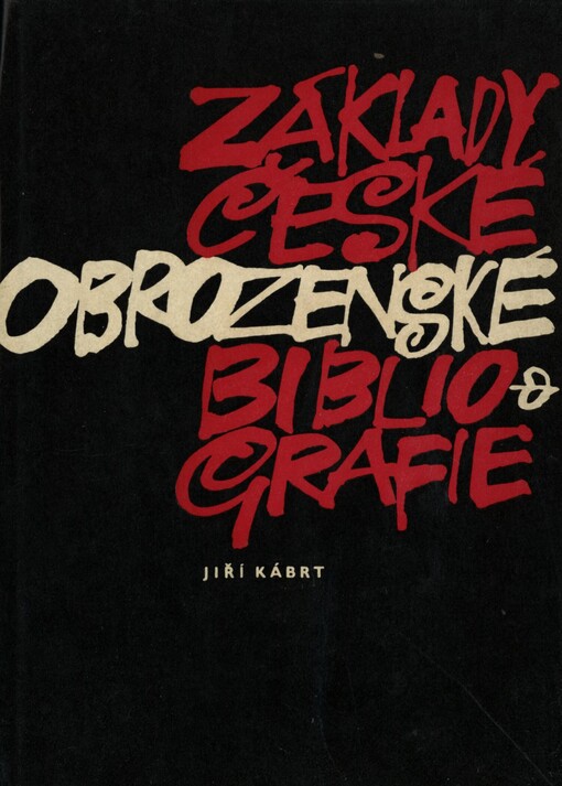 Základy české obrozenské bibliografie :od sedmdesátých let 18. století do dvacátých let 19. století