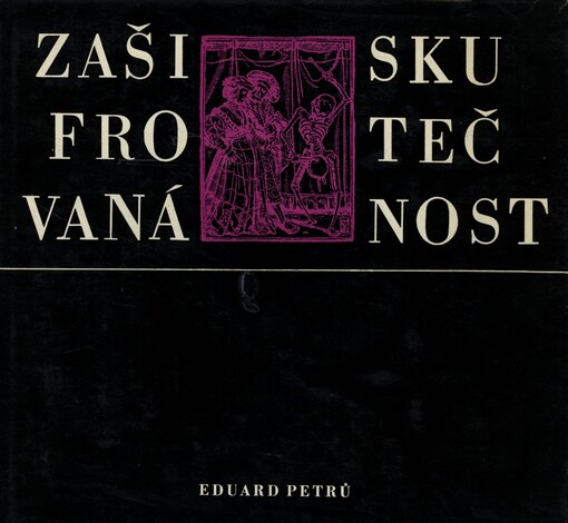 Zašifrovaná skutečnost: deset otázek a odpovědí na obranu literární medievalistiky