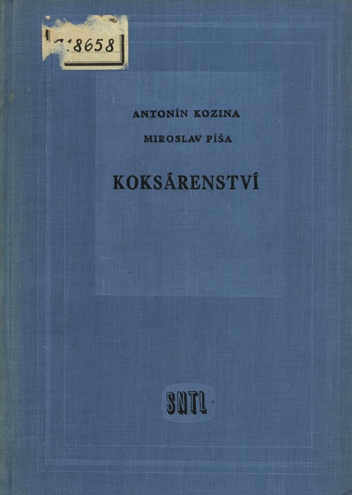 Koksárenství :Celost. vysokošk. učebnice : Určeno vyš. techn. pracovníkům v provozu