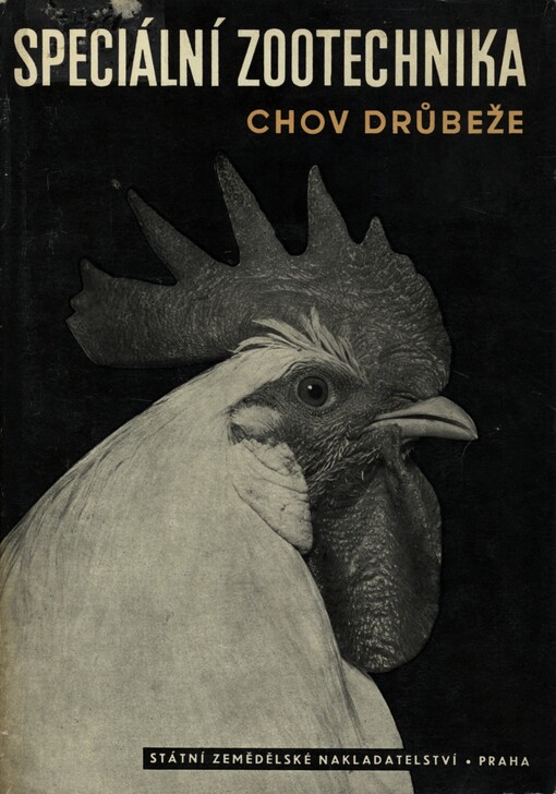 Speciální zootechnika.Díl pátý,Chov drůbeže