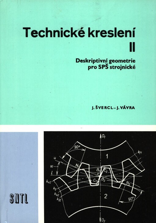 Technické kreslení.2. [díl],Deskriptivní geometrie pro střední průmyslové školy strojnické