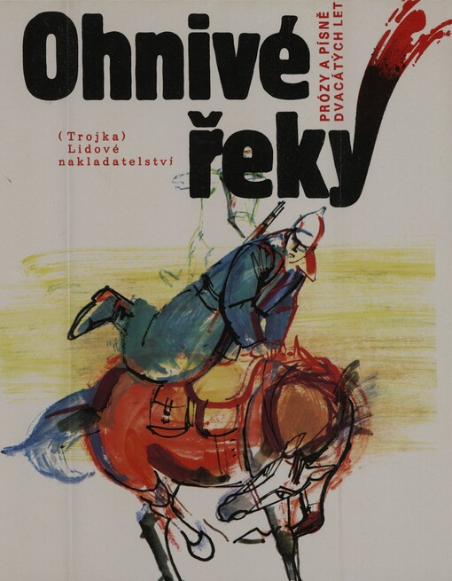 Ohnivé řeky :prózy a písně dvacátých let