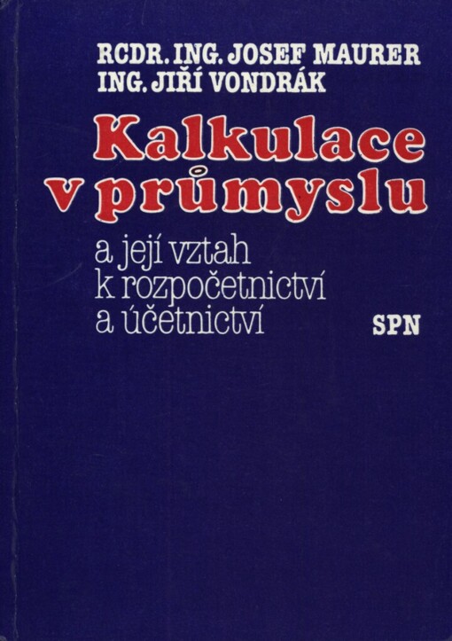 Kalkulace v průmyslu a její vztah k rozpočetnictví a účetnictví