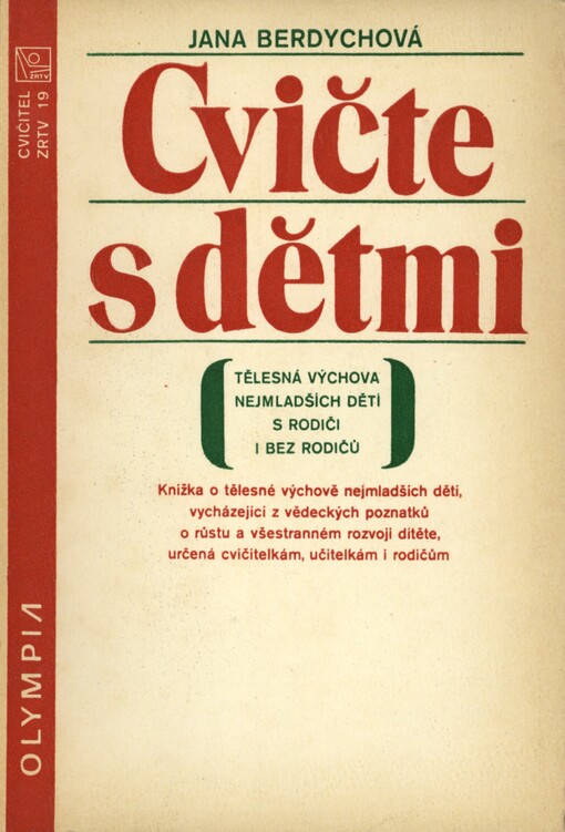 Cvičte s dětmi: tělesná výchova nejmladších dětí s rodiči i bez rodičů