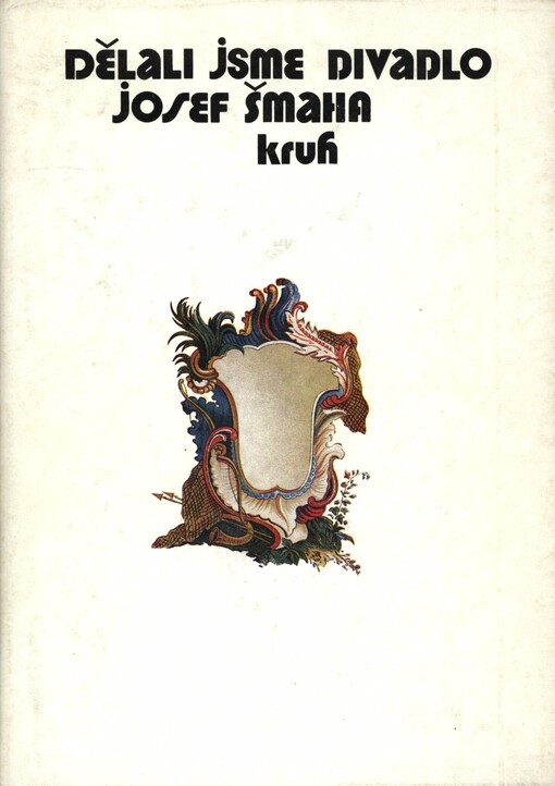 Dělali jsme divadlo :vzpomínky českého herce a režiséra