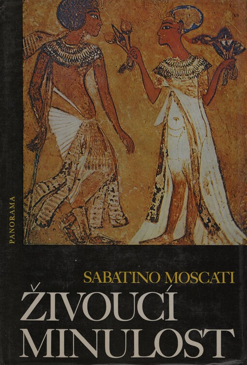 Živoucí minulost :[aspekty a problémy, charakteristické rysy a ponaučení z každodenního života ve starověkém světě]