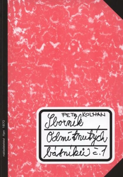 Sborník odmítnutých básníků č. 1 :ve kterém budou básníci především skládat verše na témata, stanovená nakladatelstvím: 