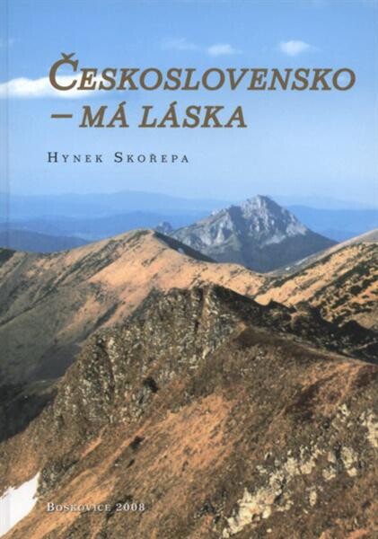 Československo - má láska : přírodní skvosty České a Slovenské republiky