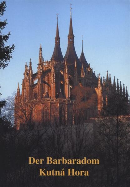 Der Barbaradom Kutná Hora