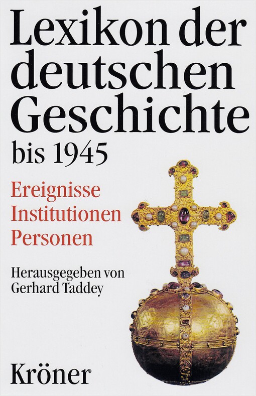 Lexikon der deutschen Geschichte. Ereignisse. Institutionen. Personen.