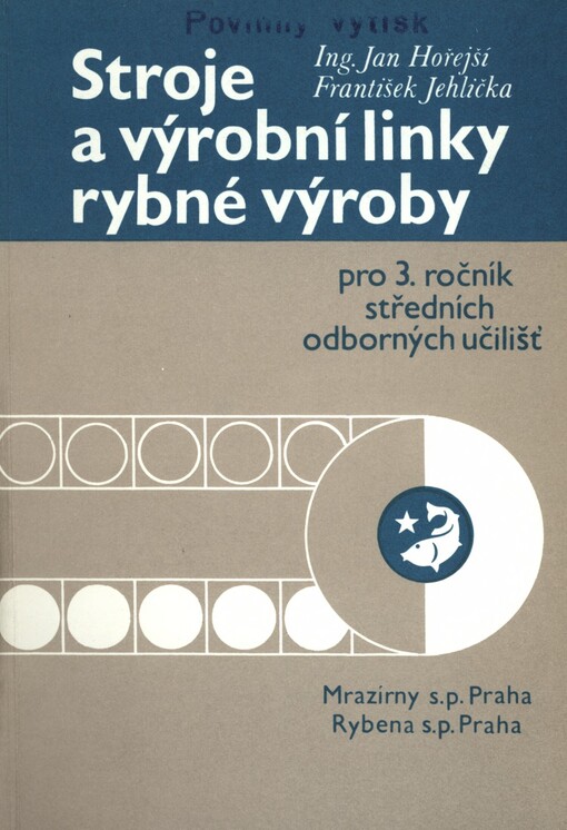 Stroje a výrobní linky rybné výroby: [Učebnice] pro 3. roč. středních odb. učilišť