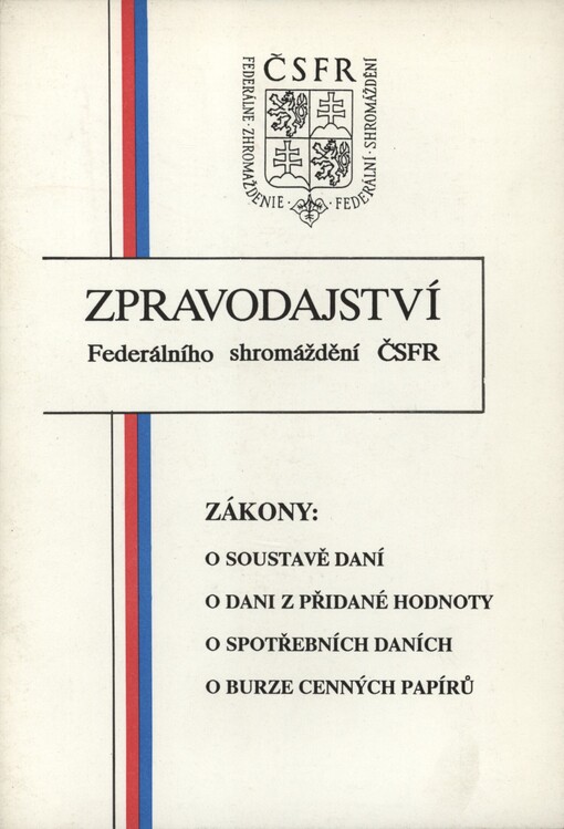Zákony: o soustavě daní, o dani z přidané hodnoty, o spotřebních daních, o burze cenných papírů :zpravodajství Federálního shromáždění ČSFR