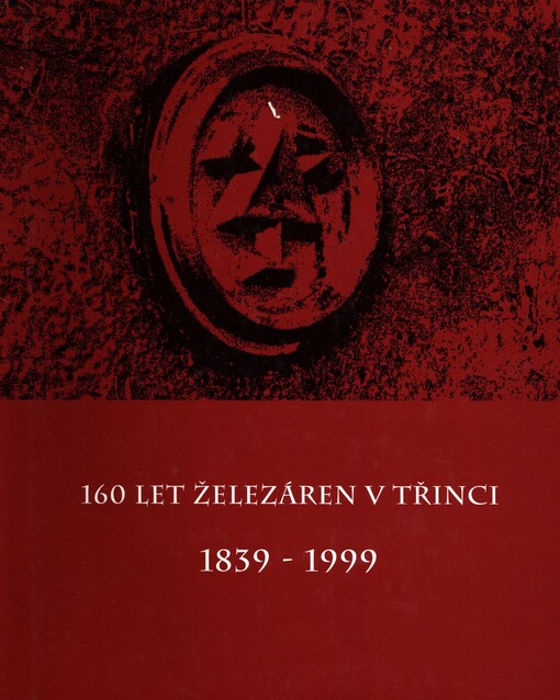 160 let železáren v Třinci