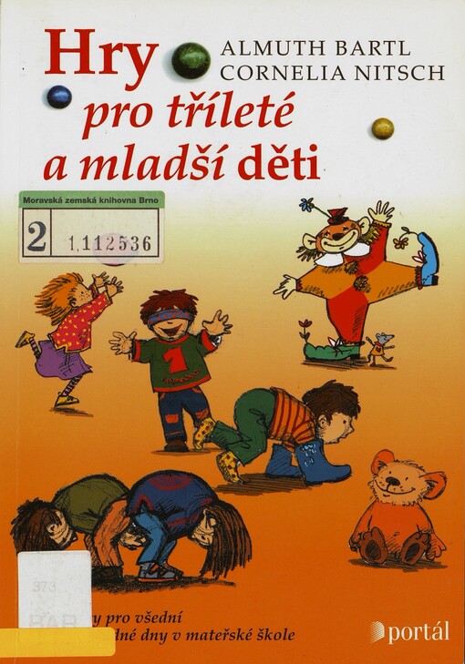 Hry pro tříleté a mladší děti: náměty pro všední i mimořádné dny v mateřské škole
