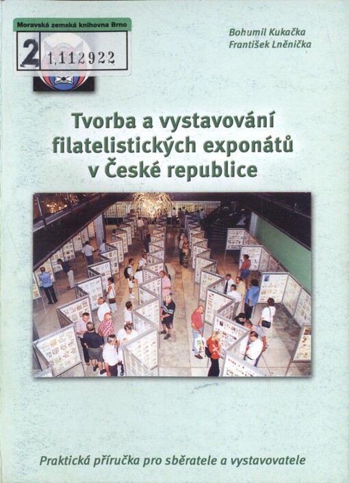 Tvorba a vystavování filatelistických exponátů v České republice : praktická příručka pro sběratele a vystavovatele