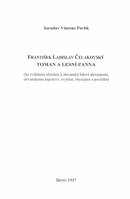František Ladislav Čelakovský - Toman a lesní panna : (se zvláštním zřetelem k slovanské lidové slovesnosti, slovanskému bájesloví, zvykům, obyčejům a pověrám)