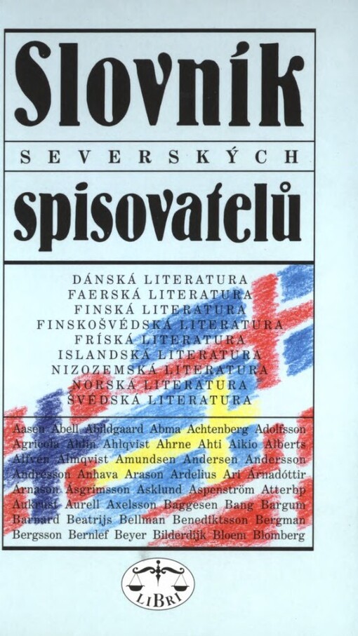 Slovník severských spisovatelů: dánská literatura, faerská literatura, finská literatura, finskošvédská literatura, fríská literatura, islandská literatura, nizozemská literatura, norská literatura, švédská literatura