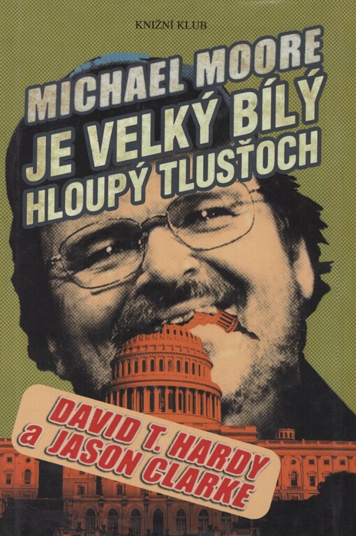 Michael Moore je velký bílý hloupý tlusťoch