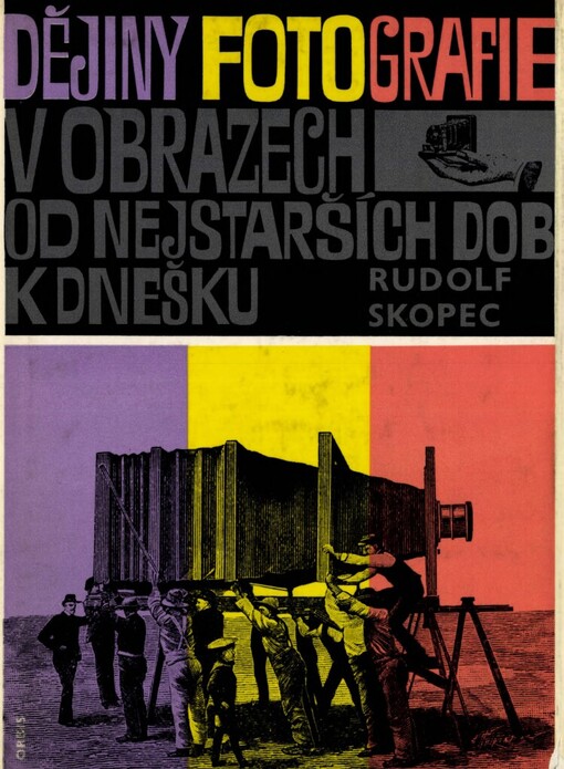 Dějiny fotografie v obrazech od nejstarších dob k dnešku