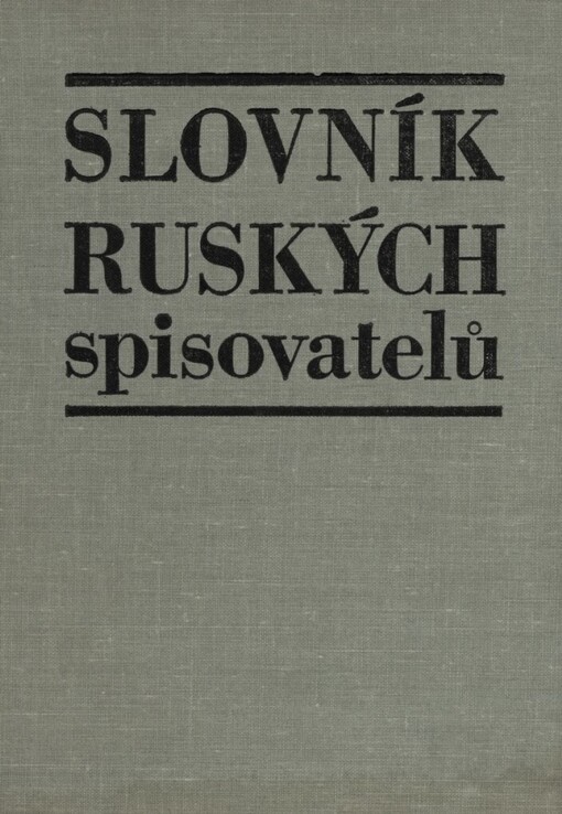 Slovník ruských spisovatelů :od počátků ruské literatury do roku 1917