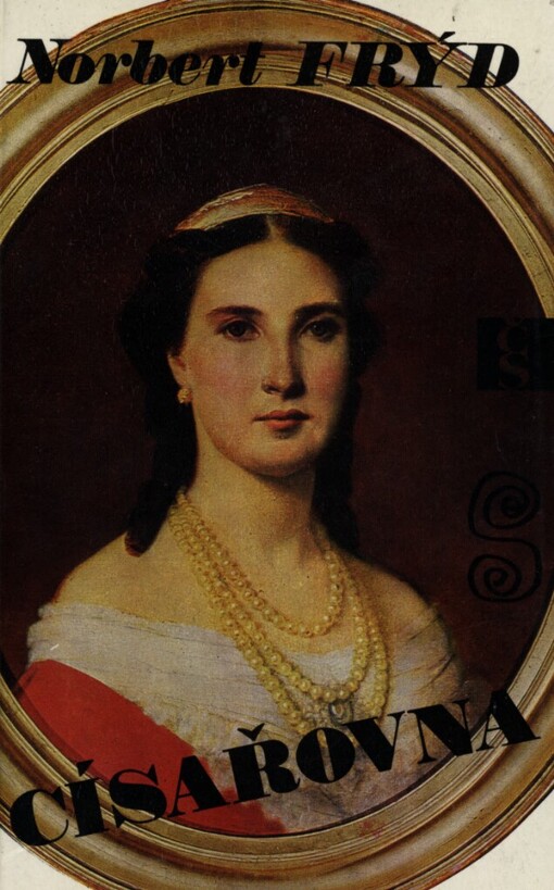 Císařovna :román Charloty Mexické