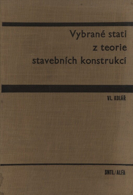 Vybrané stati z teorie stavebních konstrukcí :celostátní učebnice pro vysoké školy