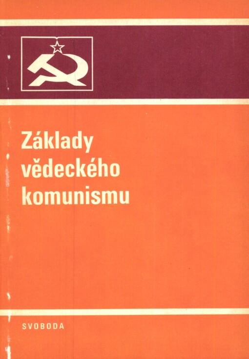Základy vědeckého komunismu: studijní texty pro posluchače útvaru stranického vzdělávání Škola základů marxismu-leninismu