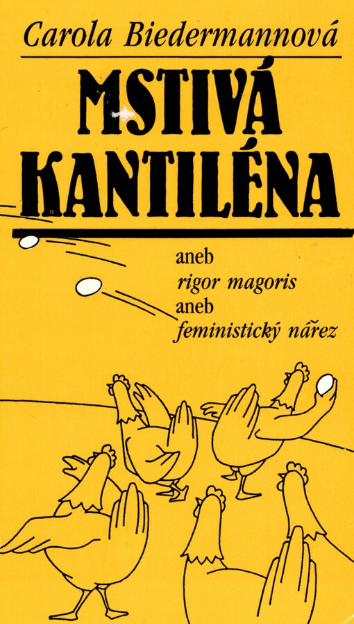 Mstivá kantiléna aneb Rigor magoris aneb Feministický nářez