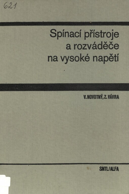 Spínací přístroje a rozváděče na vysoké napětí : vysokoškolská příručka pro elektrotechnické fakulty vysokých škol technických