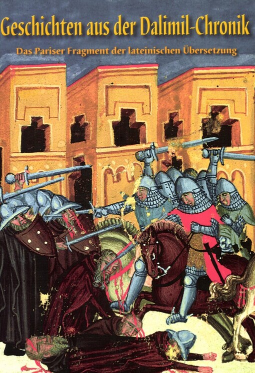 Geschichten aus der Dalimil-Chronik: das Pariser Fragment der lateinischen Übersetzung