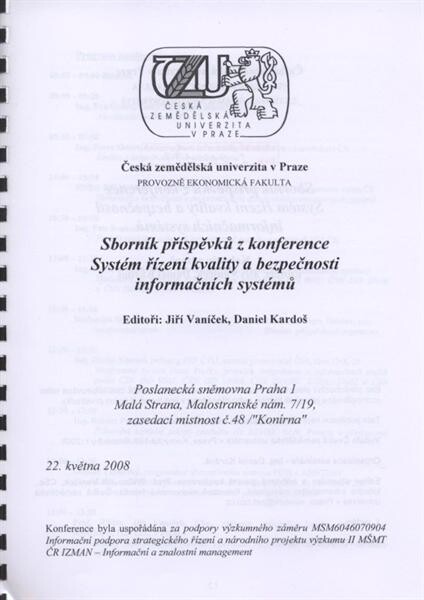 Sborník příspěvků z konference Systém řízení kvality a bezpečnosti informačních systémů : Poslanecká sněmovna Praha, 22. května 2008