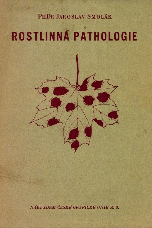 Rostlinná pathologie =[Pflanzenpathologie] : učebnice pro školy zemědělské se zřetelem k potřebám praxe