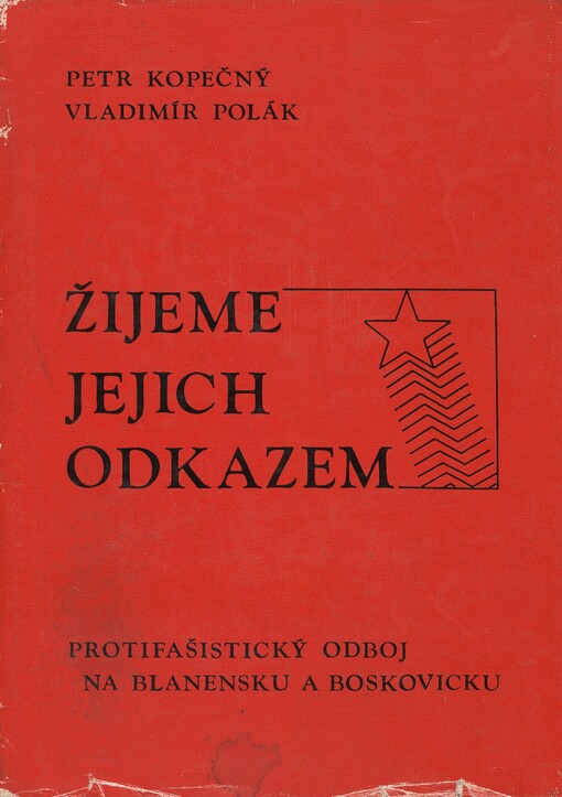 Žijeme jejich odkazem: Protifašistický odboj na Blanensku a Boskovicku