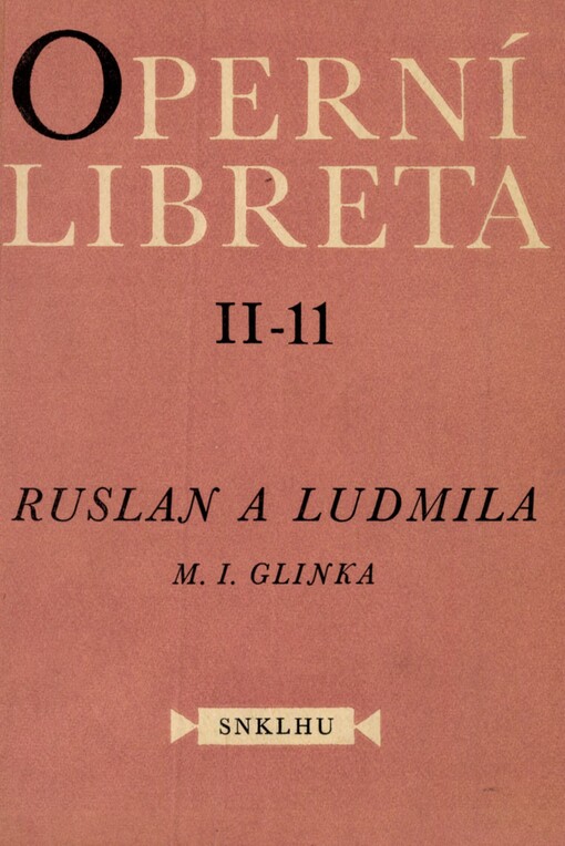 Ruslan a Ludmila :Opera o 5 dějstvích