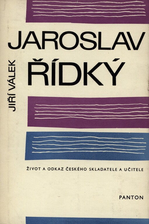 Jaroslav Řídký :život a odkaz českého skladatele a učitele